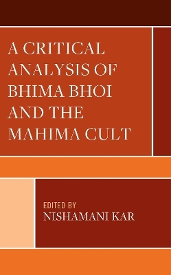 A Critical Analysis of Bhima Bhoi and the Mahima Cult - 