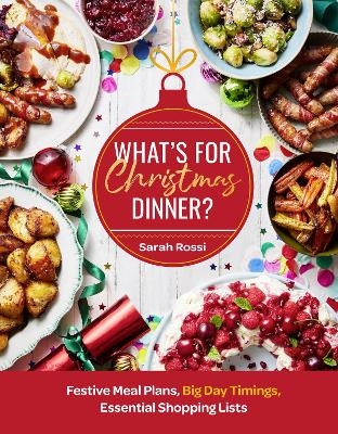 What’s for christmas dinner? - Sarah Rossi