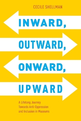 Inward, Outward, Onward, Upward - Cecile Shellman