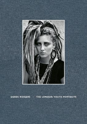 The London Youth Portraits - Derek Ridgers