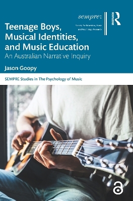 Teenage Boys, Musical Identities, and Music Education - Jason Goopy