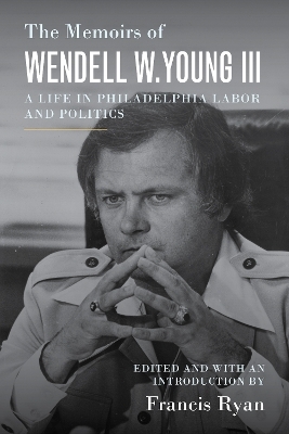 The Memoirs of Wendell W. Young III - Wendell W. Young III