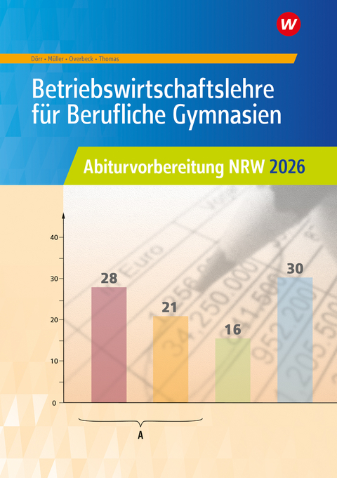 Betriebswirtschaftslehre für Berufliche Gymnasien - Hans Hahn, Jochen Dörr, Helmut Müller, Dirk Overbeck, Dirk Thomas