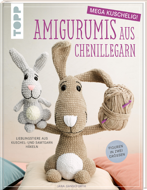 Amigurumis aus Chenillegarn - mega kuschelig! - Jana Ganseforth