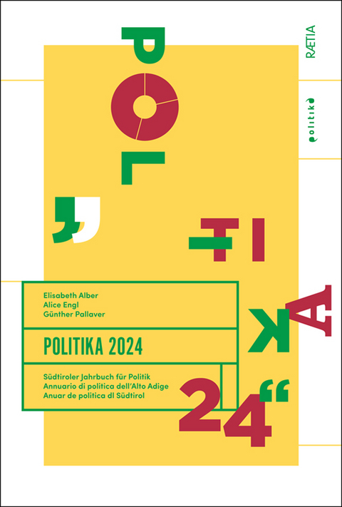 Politika 2024. Südtiroler Jahrbuch für Politik - Marco Brunazzo, Andrea Carlà, Hermann Atz, Lucio Giudiceandrea, Katharina Crepaz, Harald Knoflach, Aaron Gottardi