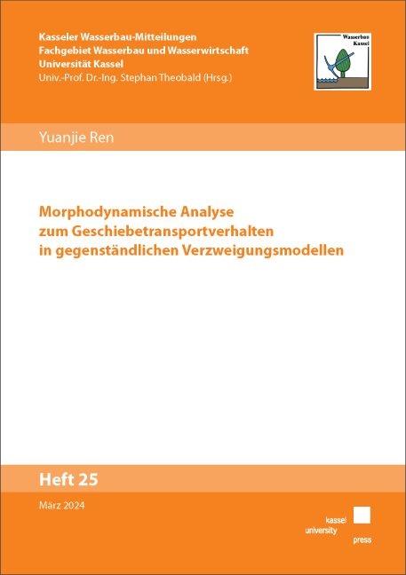 Morphodynamische Analyse zum Geschiebetransportverhalten in gegenständlichen Verzweigungsmodellen - Yuanjie Ren