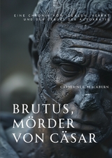 Brutus, Mörder von Cäsar - Catherine E. Blackburn