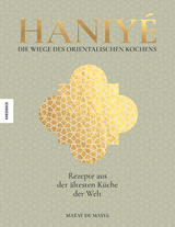 Haniyé - die Wiege des orientalischen Kochens - Matay de Mayee