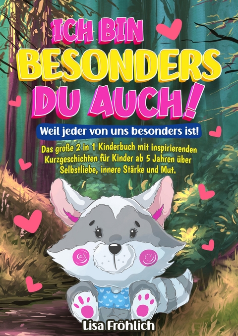 Ich bin besonders, du auch! | Weil jeder von uns besonders ist! - Lisa Fröhlich