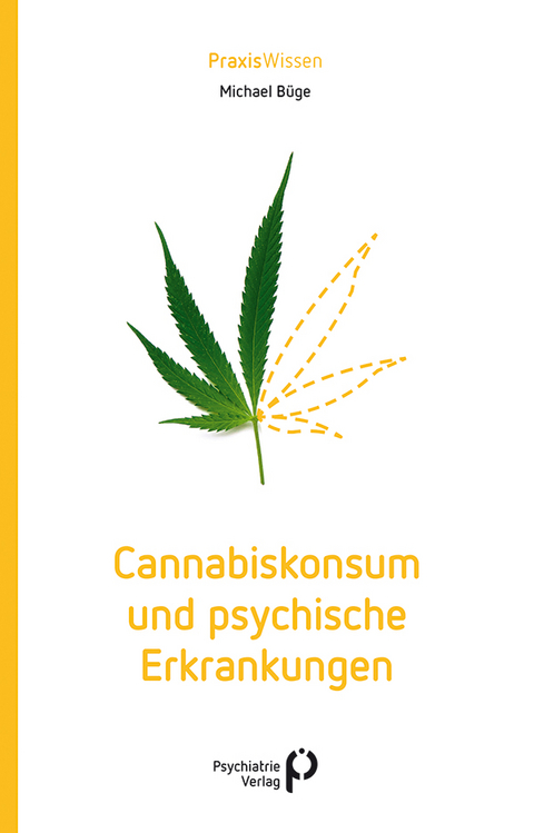 Cannabiskonsum und psychische Erkrankungen - Michael Büge