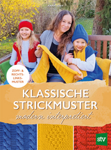 Klassische Strickmuster – modern interpretiert - Karin Eder