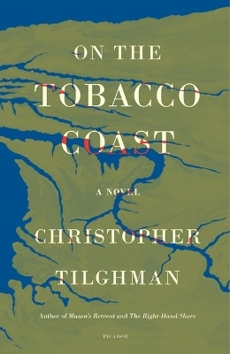 On the Tobacco Coast - Christopher Tilghman