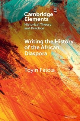 Writing the History of the African Diaspora - Toyin Falola