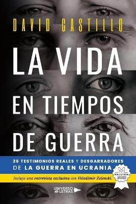 La vida en tiempos de guerra - David Castillo