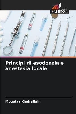 Principi di esodonzia e anestesia locale - Mouetaz Kheirallah