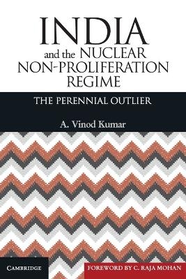 India and the Nuclear Non-Proliferation Regime - A. Vinod Kumar