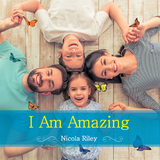 I Am Amazing -  Nicola Riley