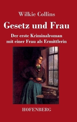 Gesetz und Frau - Wilkie Collins