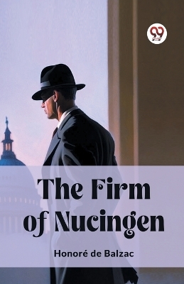 The Firm of Nucingen (Edition2023) - Honore De Balzac