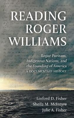 Reading Roger Williams - Linford D Fisher, Sheila M McIntyre, Julie A Fisher