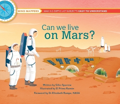 Mind Mappers: Can We Live On Mars? - Giles Sparrow