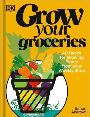 Grow Your Groceries - Simon Akeroyd