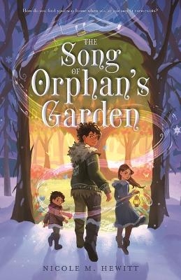 The Song of Orphan's Garden - Nicole M. Hewitt