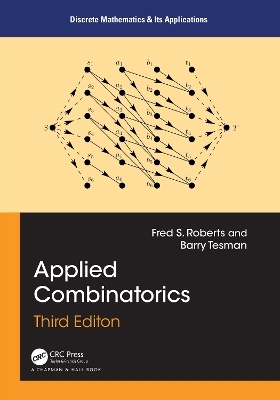 Applied Combinatorics, Third Edition - Fred S. Roberts, Barry Tesman