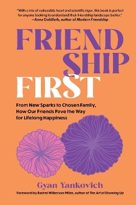 Friendship First - Gyan Yankovich