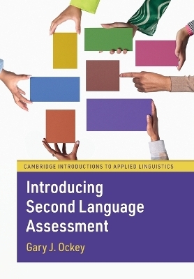 Introducing Second Language Assessment - Gary J. Ockey