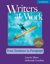 Writers at Work From Sentence to Paragraph , Student's Book with Digital Pack - Blass, Laurie; Gordon, Deborah