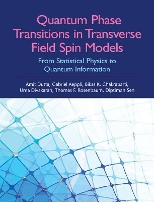 Quantum Phase Transitions in Transverse Field Spin Models - Amit Dutta, Gabriel Aeppli, Bikas K. Chakrabarti, Uma Divakaran, Thomas F. Rosenbaum