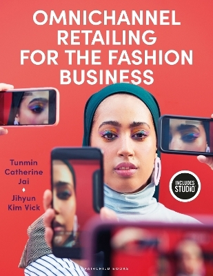 Omnichannel Retailing for the Fashion Business - Dr. Tunmin Catherine Jai, Jihyun Vick