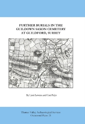 Further Burials in the Guildown Saxon Cemetery at Guildford, Surrey - Lizzi Lweins