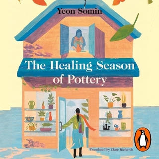 The Healing Season of Pottery - Yeon Somin; Clare Richards; Jennifer Kim