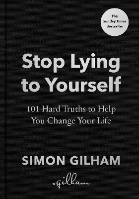 Stop Lying to Yourself - Simon Gilham