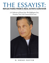 Essayist: Reflections from a Real Estate Survivor -  D. Sidney Potter