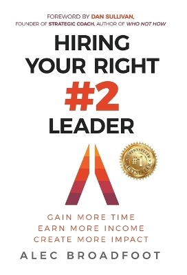 Hiring Your Right Number 2 Leader - Alec Broadfoot