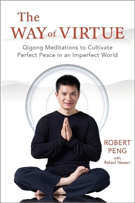 The Way of Virtue - Robert Peng