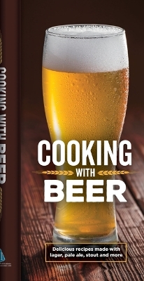 Cooking with Beer -  Publications International Ltd