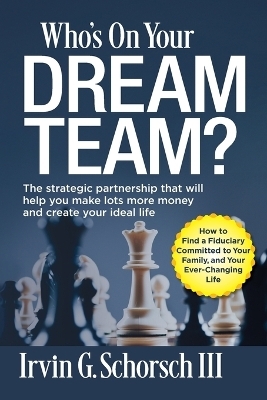 Who's On Your Dream Team? - Ted Spiker, Irvin G Schorsch  III