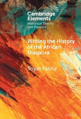 Writing the History of the African Diaspora - Toyin Falola