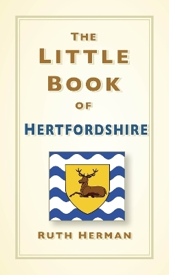 The Little Book of Hertfordshire - Ruth Herman