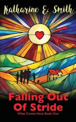 Falling Out of Stride - Katharine E Smith