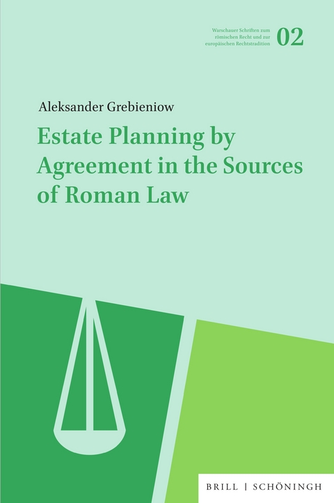 Estate Planning by Agreement in the Sources of Roman Law - Aleksander Grebieniow