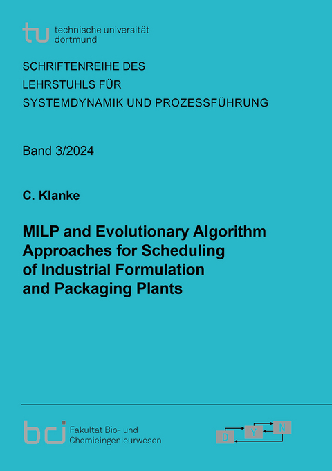 MILP and Evolutionary Algorithm Approaches for Scheduling of Industrial Formulation and Packaging Plants - Christian Klanke