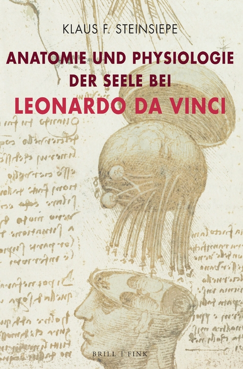 Anatomie und Physiologie der Seele bei Leonardo da Vinci - Klaus F. Steinsiepe