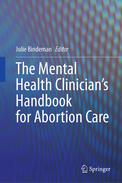 The Mental Health Clinician’s Handbook for Abortion Care - 