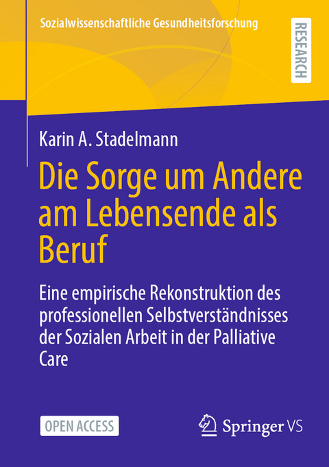 Die Sorge um Andere am Lebensende als Beruf - Karin A. Stadelmann