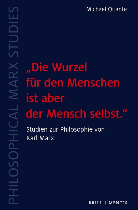 „Die Wurzel für den Menschen ist aber der Mensch selbst.“ - Michael Quante